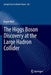 The Higgs Boson Discovery at the Large Hadron Collider by Roger Wolf