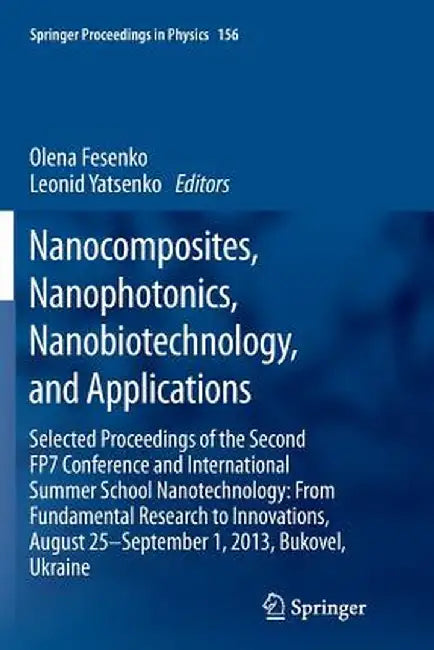 Nanocomposites, Nanophotonics, Nanobiotechnology, and Applications: Selected Proceedings of the Second Fp7 Conference and International Summer School by Olena Fesenko