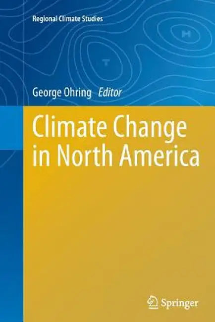 Climate Change in North America by George Ohring