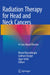 Radiation Therapy for Head and Neck Cancers: A Case-Based Review by Murat Beyzadeoglu