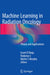 Machine Learning in Radiation Oncology: Theory and Applications by Issam El Naqa
