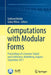 Computations with Modular Forms: Proceedings of a Summer School and Conference, Heidelberg, August/September 2011 by Gebhard Böckle