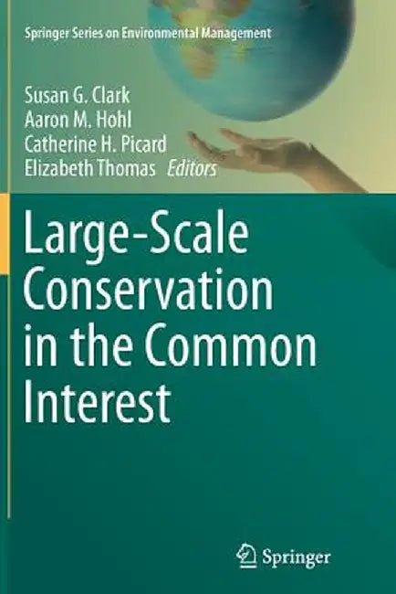 Large-Scale Conservation in the Common Interest by Susan G. Clark