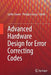 Advanced Hardware Design for Error Correcting Codes by Cyrille Chavet