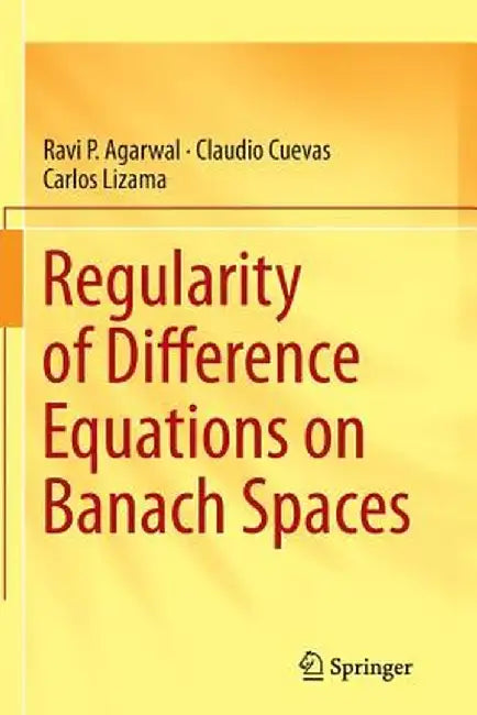 Regularity of Difference Equations on Banach Spaces by Ravi P. Agarwal