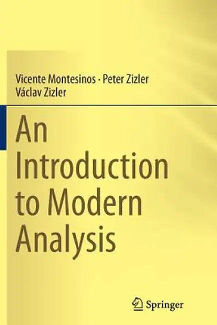 An Introduction to Modern Analysis by Vicente Montesinos