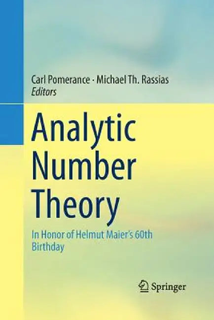 Analytic Number Theory: In Honor of Helmut Maier's 60th Birthday by Carl Pomerance