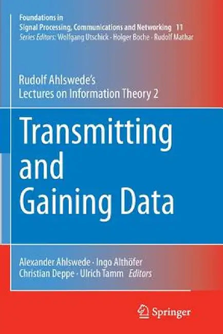 Transmitting and Gaining Data: Rudolf Ahlswede's Lectures on Information Theory 2 by Rudolf Ahlswede