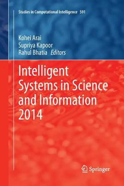 Intelligent Systems in Science and Information 2014 by Kohei Arai