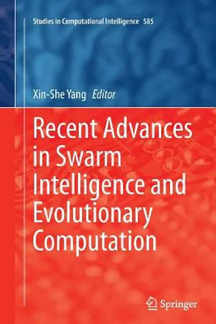 Recent Advances in Swarm Intelligence and Evolutionary Computation by Xin-She Yang