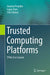 Trusted Computing Platforms: Tpm2.0 in Context by Graeme Proudler