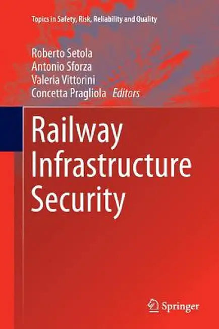 Railway Infrastructure Security by Roberto Setola