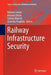 Railway Infrastructure Security by Roberto Setola