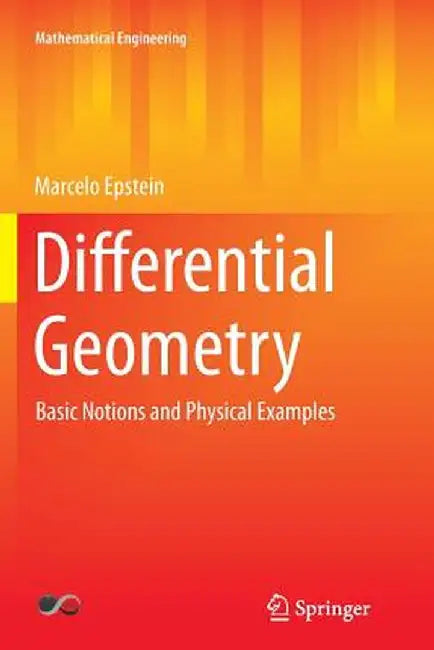 Differential Geometry: Basic Notions and Physical Examples by Marcelo Epstein