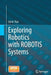 Exploring Robotics with Robotis Systems by Chi N. Thai