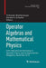 Operator Algebras and Mathematical Physics: 24th International Workshop in Operator Theory and Its Applications, Bangalore, December 2013 by Tirthankar Bhattacharyya