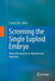 Screening the Single Euploid Embryo: Molecular Genetics in Reproductive Medicine by E. Scott Sills