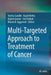 Multi-Targeted Approach to Treatment of Cancer by Varsha Gandhi