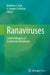 Ranaviruses: Lethal Pathogens of Ectothermic Vertebrates by Matthew J. Gray