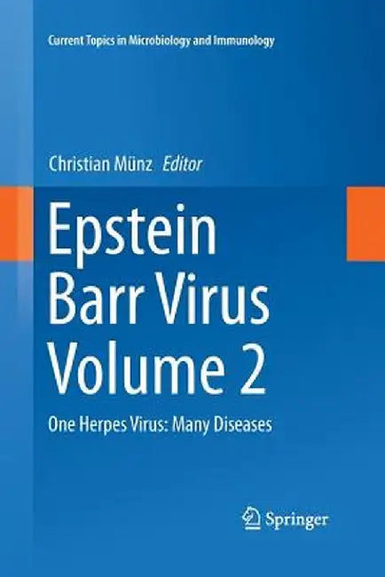 Epstein Barr Virus, Volume 2: One Herpes Virus: Many Diseases by Christian Münz