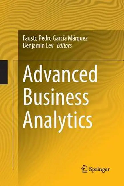 Advanced Business Analytics by Fausto Pedro García Márquez