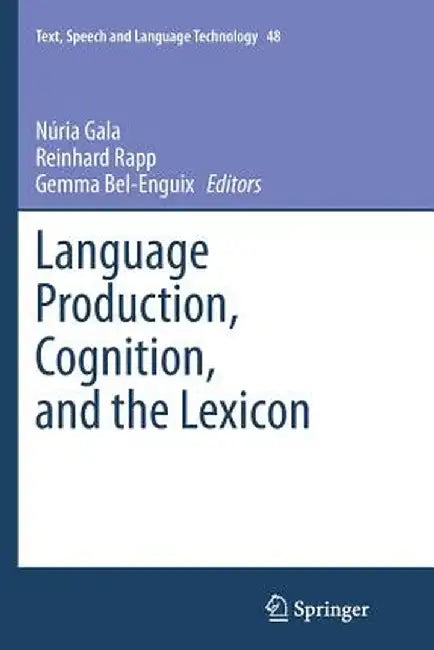 Language Production, Cognition, and the Lexicon by Núria Gala