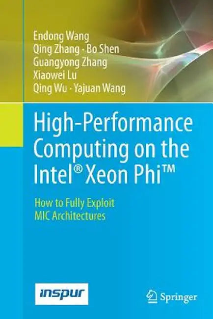 High-Performance Computing on the Intel(r) Xeon Phi(tm): How to Fully Exploit MIC Architectures by Endong Wang