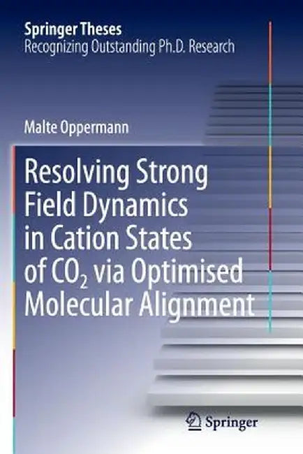 Resolving Strong Field Dynamics in Cation States of Co_2 Via Optimised Molecular Alignment by Malte Oppermann