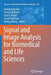 Signal and Image Analysis for Biomedical and Life Sciences by Changming Sun