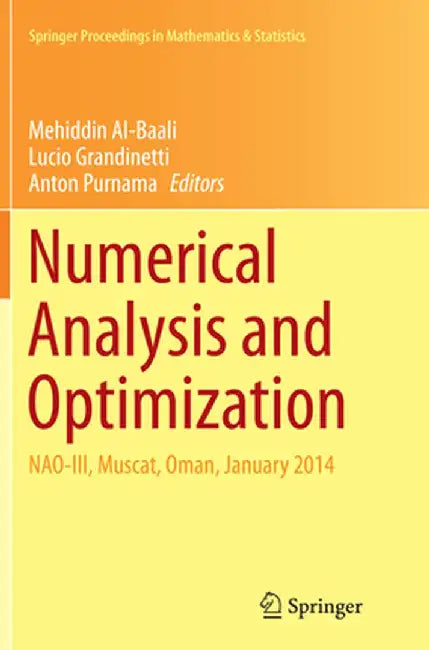 Numerical Analysis and Optimization: Nao-III, Muscat, Oman, January 2014 by Mehiddin Al-Baali