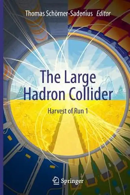 The Large Hadron Collider: Harvest of Run 1 by Thomas Schörner-Sadenius