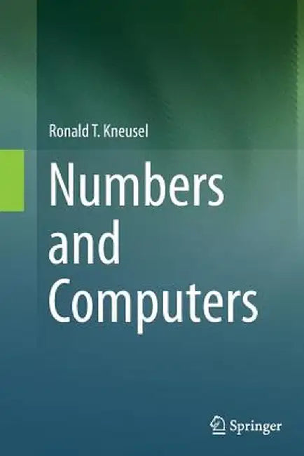 Numbers and Computers by Ronald T. Kneusel