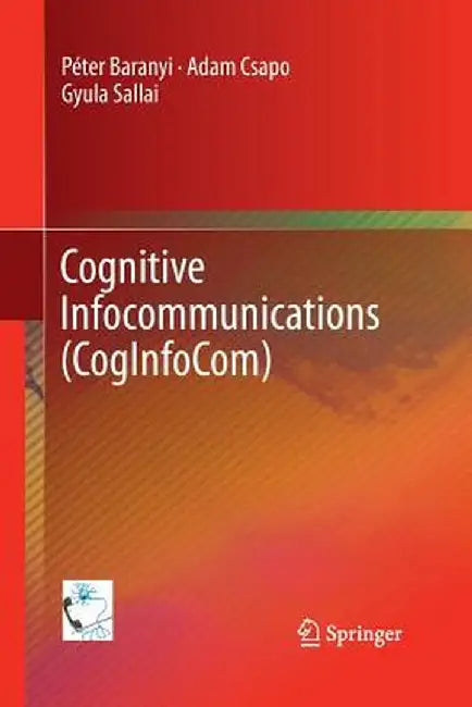 Cognitive Infocommunications (Coginfocom) by Péter Baranyi