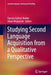 Studying Second Language Acquisition from a Qualitative Perspective by Danuta Gabryś-Barker