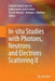 In-Situ Studies with Photons, Neutrons and Electrons Scattering II by Thomas Kannengiesser