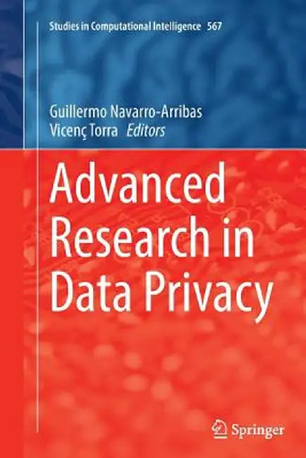 Advanced Research in Data Privacy by Guillermo Navarro-Arribas
