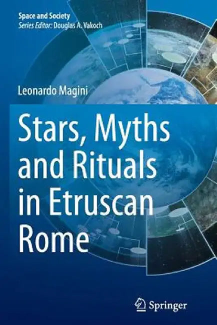 Stars, Myths and Rituals in Etruscan Rome by Leonardo Magini