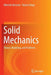 Solid Mechanics: Theory, Modeling, and Problems by Albrecht Bertram