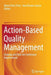 Action-Based Quality Management: Strategy and Tools for Continuous Improvement by Marta Peris-Ortiz