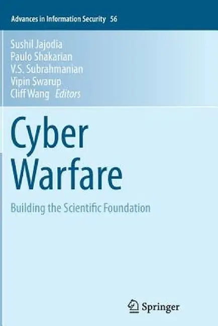 Cyber Warfare: Building the Scientific Foundation by Sushil Jajodia