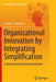Organizational Innovation by Integrating Simplification: Learning from Buurtzorg Nederland by Sharda S. Nandram