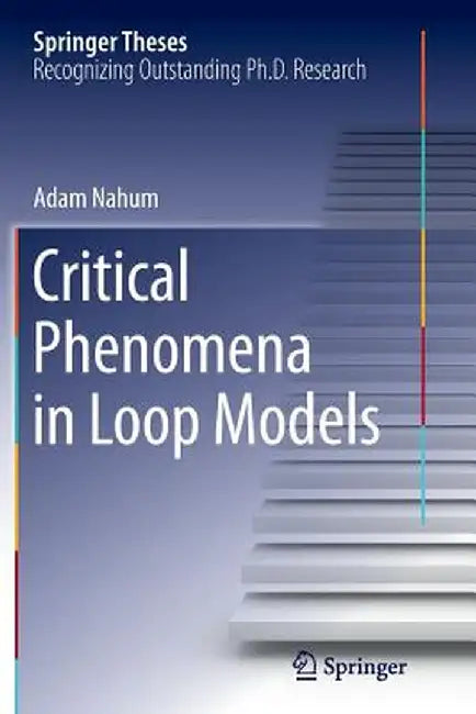 Critical Phenomena in Loop Models by Adam Nahum