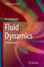 Fluid Dynamics: An Introduction by Michel Rieutord, Springer