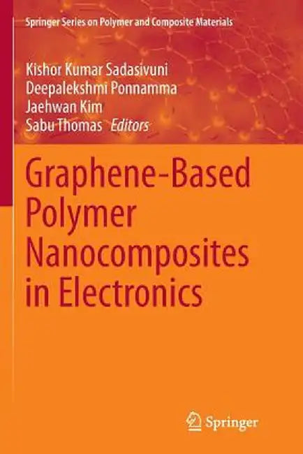 Graphene-Based Polymer Nanocomposites in Electronics by Kishor Kumar Sadasivuni