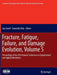 Fracture, Fatigue, Failure, and Damage Evolution, Volume 5: Proceedings of the 2014 Annual Conference on Experimental and Applied Mechanics by Jay Carroll