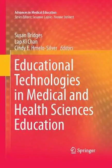 Educational Technologies in Medical and Health Sciences Education by Susan Bridges