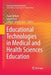 Educational Technologies in Medical and Health Sciences Education by Susan Bridges