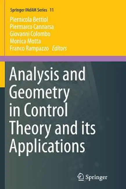 Analysis and Geometry in Control Theory and Its Applications by Piernicola Bettiol