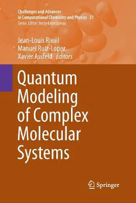 Quantum Modeling of Complex Molecular Systems by Jean-Louis Rivail
