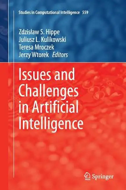 Issues and Challenges in Artificial Intelligence by Zdzislaw S. Hippe